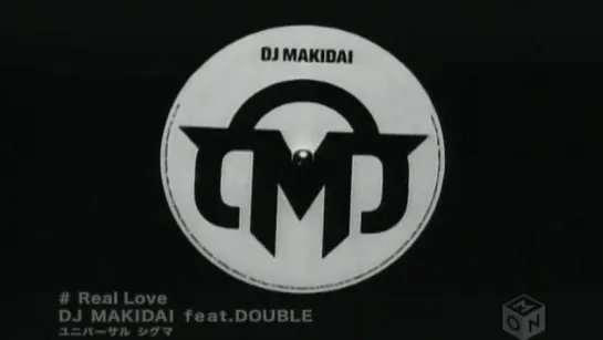 DJ MAKIDAI feat. DOUBLE - Real Love