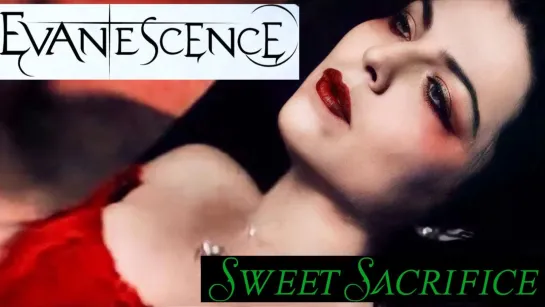 Evanescence - Sweet Sacrifice (2007) (Full HD)