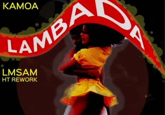 Lambada (LMSam HT Rework) Music Video