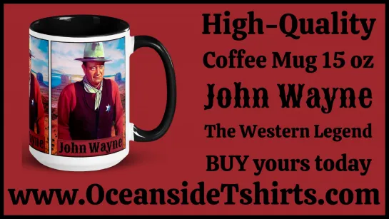 John Wayne "The Legend" Classic Western Movie FAN High-Quality Coffee Mug 15oz BUY it now at www.OceansideTshirts.com