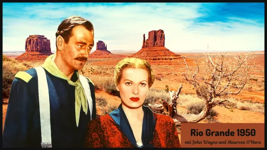 Rio Grande mit John Wayne und Maureen O'Hara Regie John Ford (Westernklassiker aus dem Jahr 1950) GERMAN version!