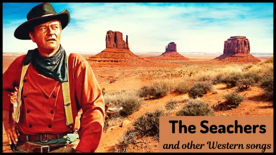 The Seachers and other Western Songs # 1 (CLASSIC COUNTRY)