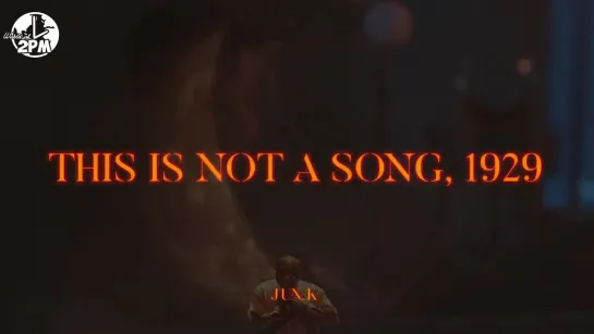 JUN. K - THIS IS NOT A SONG, 1929 (Korean Ver) (русс. саб)