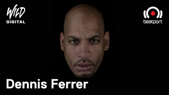 Dennis Ferrer - Live @ Beatport X MAAC present 'Wild Digital' [17.05.2020]