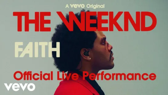 The Weeknd - Faith (Official Live Performance)