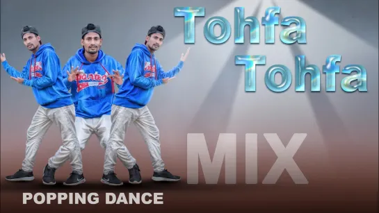 Tohfa Tohfa Laya Laya - Popping [Mix] / Popping Dance Cover / by Rds Sahid