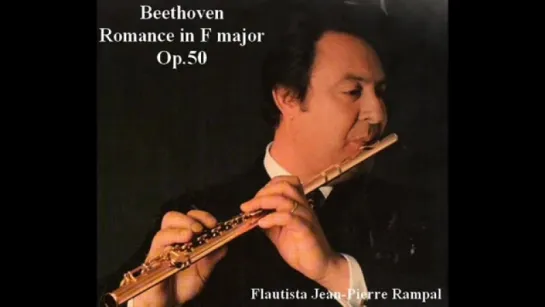 Beethoven, Romance in F major, Op.50. Flautista Jean-Pierre Rampal