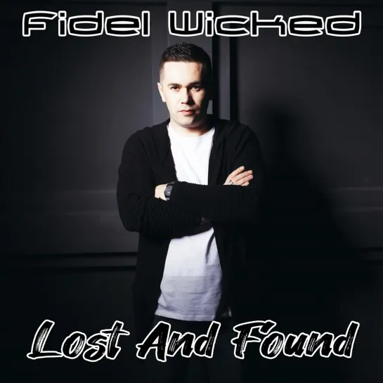 Fidel Wicked - Lost and Found (премьера,2019).