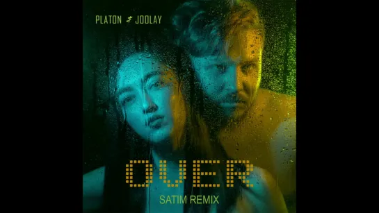 Platon & Joolay - Over (Satim Remix)