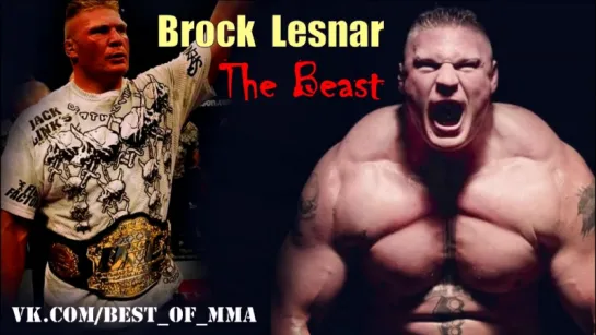 Brock Lesnar - The Beast