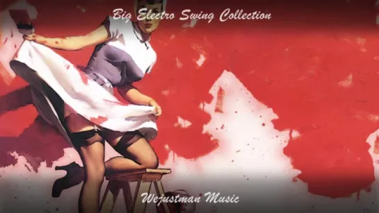 Big Electro Swing Mix - Best of The Best Swing Music - Wejustman Collection #040