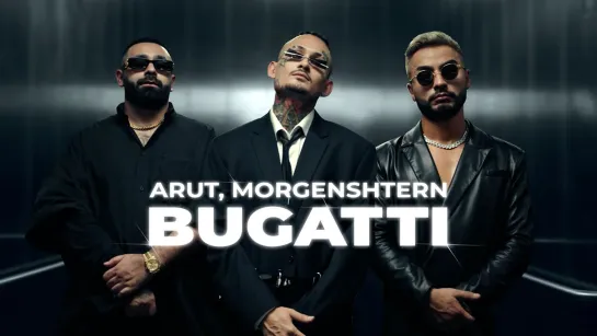 Arut, MORGENSHTERN - "BUGATTI"