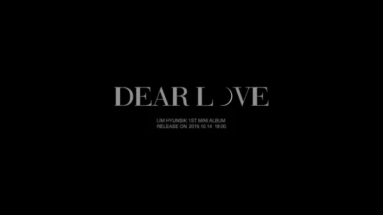 [TEASER] Lim Hyunsik - DEAR LOVE