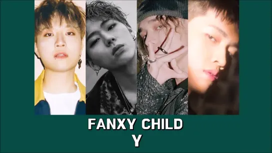 FANXY CHILD - Y [ENG.SUB.]