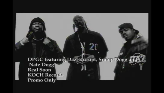 Tha Dogg Pound feat. Snoop Dogg, Nate Dogg - Real soon