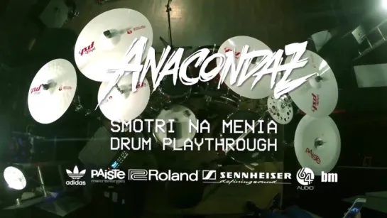 Anacondaz - Смотри на меня (Drum Playthrough, 2017)