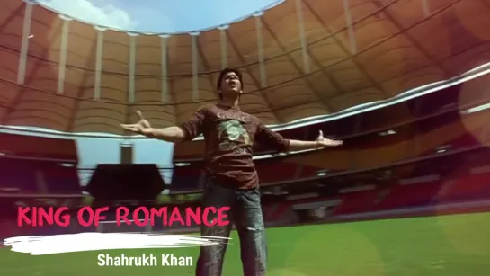 KING OF ROMANCE - Shahrukh Khan