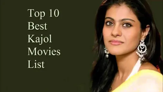 Top 10 Best Kajol Movies List / Топ 10 лучших фильмов Каджол