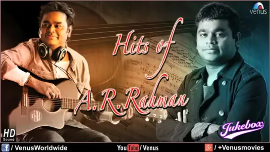 Hits of A.R.Rahman - Audio Jukebox