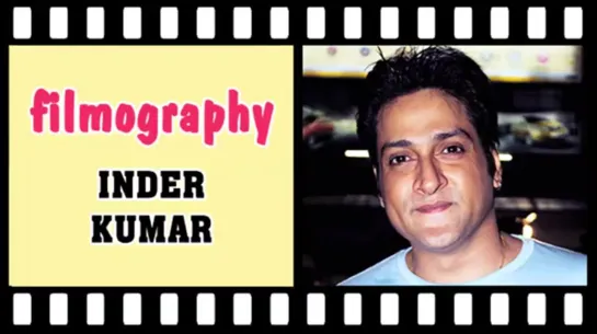 Inder Kumar Filmography (Movie List)