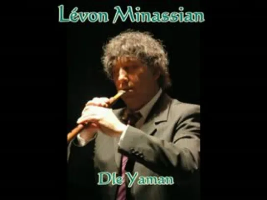 Levon Minassian - Dle Yaman