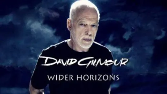 David Gilmour: Wider Horizons (Широкие горизонты 2015)