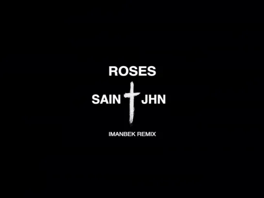 SAINt JHN - ROSES (Official Video) - Imanbek Remix