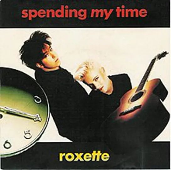 Roxette - Spending My Time (1991)