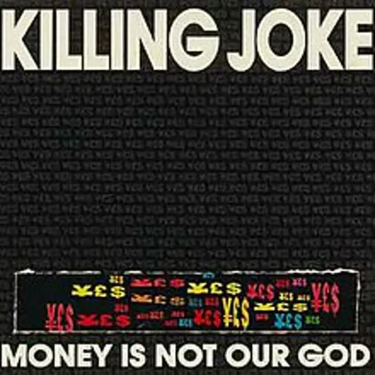 Killing Joke - Money Is Not Our God (1991)