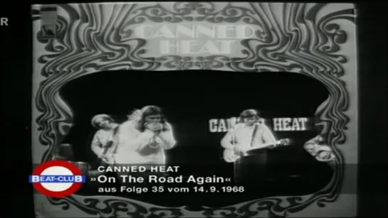 Canned Heat - On The Road Again (Beat- Club 1968)