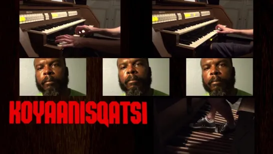 Koyaanisqatsi. Organ cover ft. Eric Hollaway