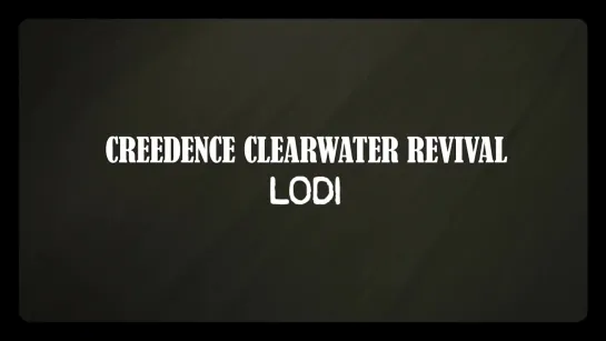 Creedence Clearwater Revival - Lodi (Official Lyric Video) 1969