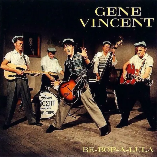 Gene Vincent and His Blue Caps -  Be-Bop-A-Lula (1956)