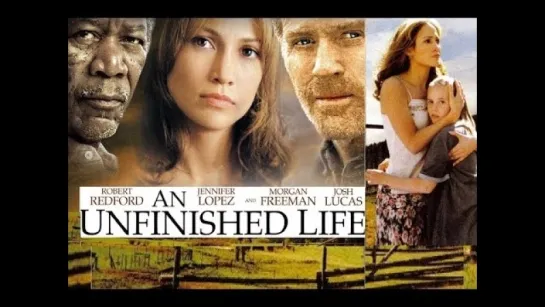 Незаконченная жизнь (An Unfinished Life) 2004   Германия, США