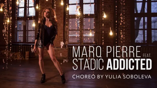 MARQ PIERRE feat. STADIC-ADDICTED. Choreo by Soboleva Yulia