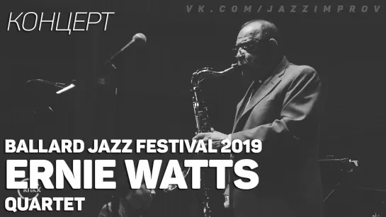 Ernie Watts With New Stories  Live At The Ballard Jazz Festival 2019