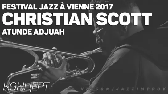 Christian Scott - Live @ festival Jazz à Vienne 2017