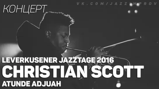 Christian Scott Atunde Adjuah - Leverkusener Jazztage 2016