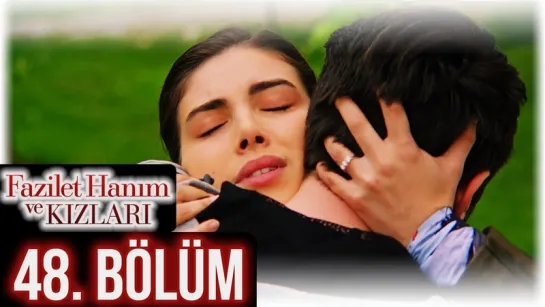 @fazilethanimvekizlaridizi  48. Bölüm Full HD #DenizBaysal #ÇağlarErtuğrul