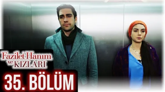 @fazilethanimvekizlaridizi  35. Bölüm Full HD #DenizBaysal #ÇağlarErtuğrul