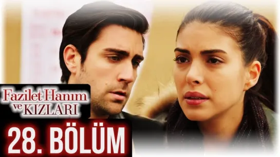 @fazilethanimvekizlaridizi  28. Bölüm Full HD #DenizBaysal #ÇağlarErtuğrul