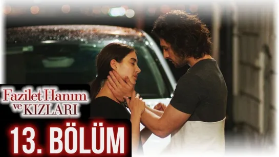 @fazilethanimvekizlaridizi  13. Bölüm (Sezon Finali) Full HD #DenizBaysal #ÇağlarErtuğrul