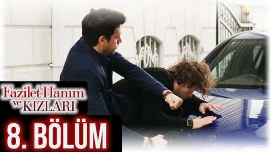 @fazilethanimvekizlaridizi  8. Bölüm Full HD #DenizBaysal #ÇağlarErtuğrul