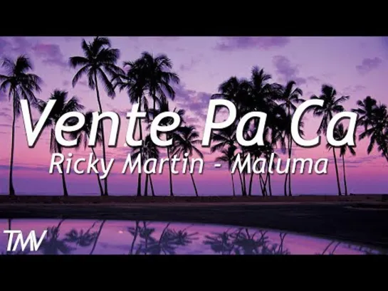 Ricky Martin  ft. Maluma - Vente Pa Ca (Official Video)