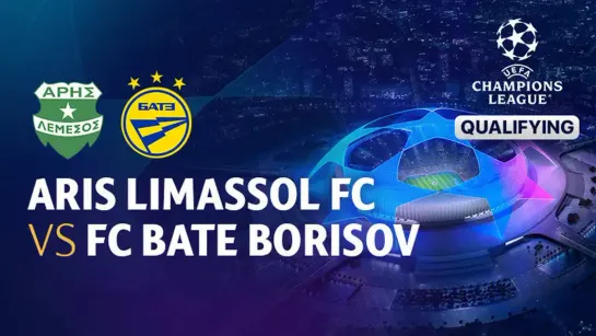 UEFA Champions League. Second qualifying round. Aris Limassol Football Club-Football Club BATE Borisov