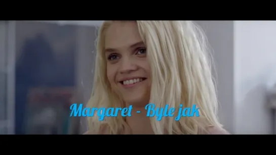 Margaret - Byle jak