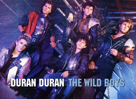 Duran Duran — The Wild Boys (1984)