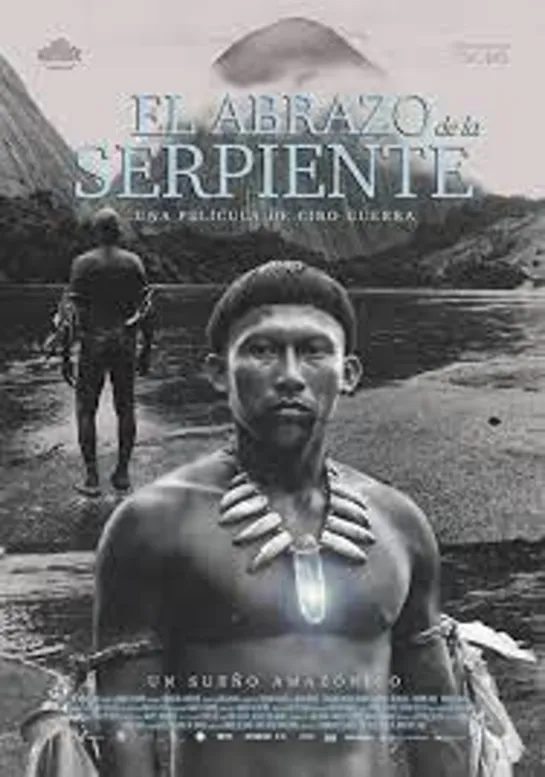 O Abraço da Serpente(2015)-Ciro Guerra-Venezuela, Colômbia