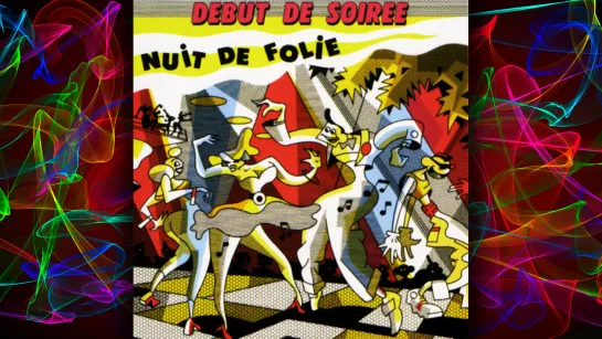 Début de Soirée - Nuit de folie