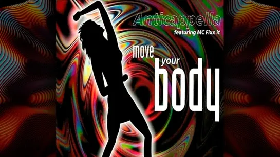 Anticappella (feat. MC Fixx It) - Move Your Body